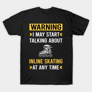 Warning Inline Skating Skate Skater T-Shirt